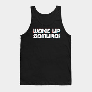 WAKE UP SAMURAI Tank Top